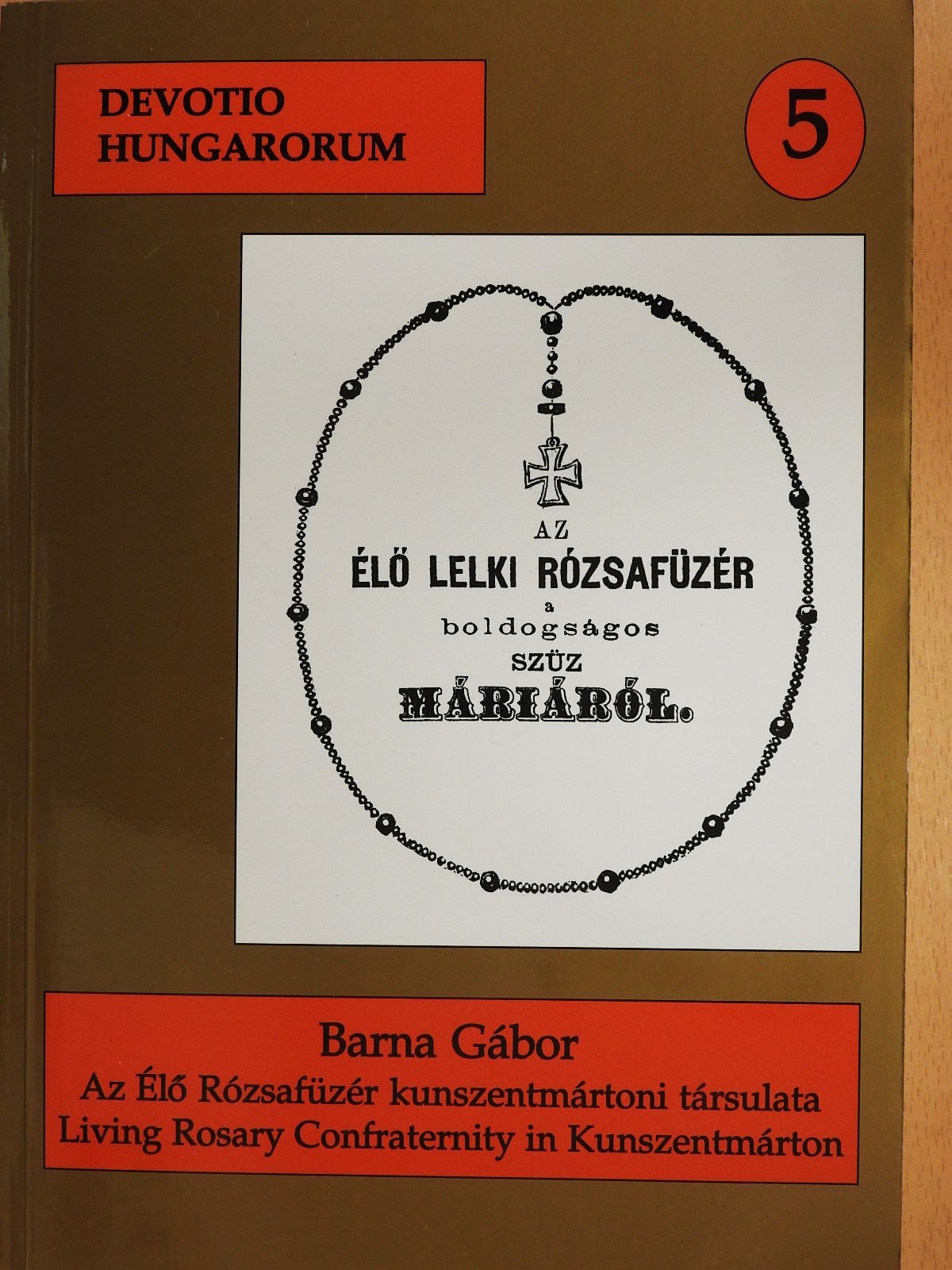 Barna Gábor - Az Élő Rózsafüzér kunszentmártoni társulatának jegyzőkönyvei 1851-1940 (dedikált példány) [antikvár]