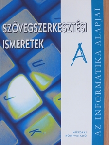 Kiss Csaba - Szövegszerkesztési ismeretek "A" [antikvár]