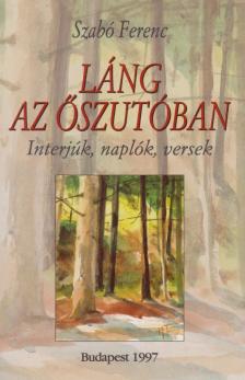 SZABÓ FERENC - Láng az őszutóban [antikvár]