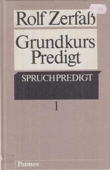 Zerfass, Rolf, Roos, Klaus - Grundkurs Predigt 1. - Spruchpredigt [antikvár]