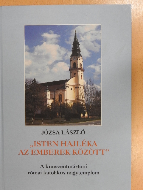 Józsa László - "Isten hajléka az emberek között" [antikvár]
