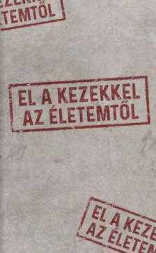 Golenya Ágnes Éva - El a kezekkel az életemtől [antikvár]