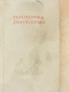 Maria Pawlikowska-Jasnorzewska - Maria Pawlikowska-Jasnorzewska [antikvár]