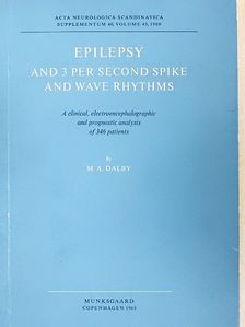 M. A. Dalby - Epilepsy and 3 per second spike and wave rhythms [antikvár]