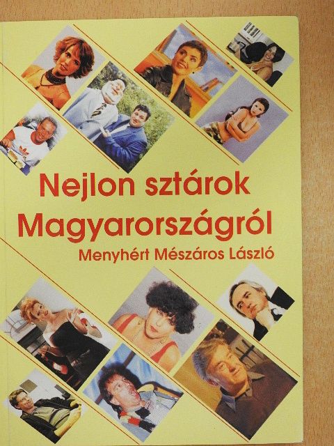 Menyhért Mészáros László - Nejlon sztárok Magyarországról I. [antikvár]