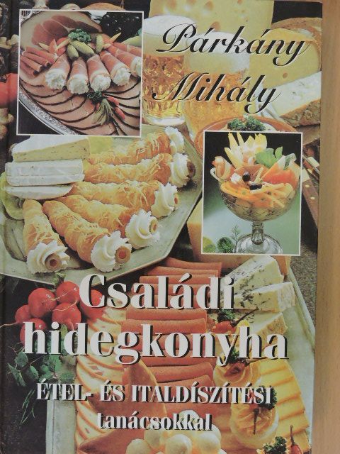 Párkány Mihály - Családi hidegkonyha [antikvár]