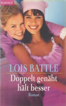 BATTLE, LOIS - Doppelt genäht hält besser [antikvár]