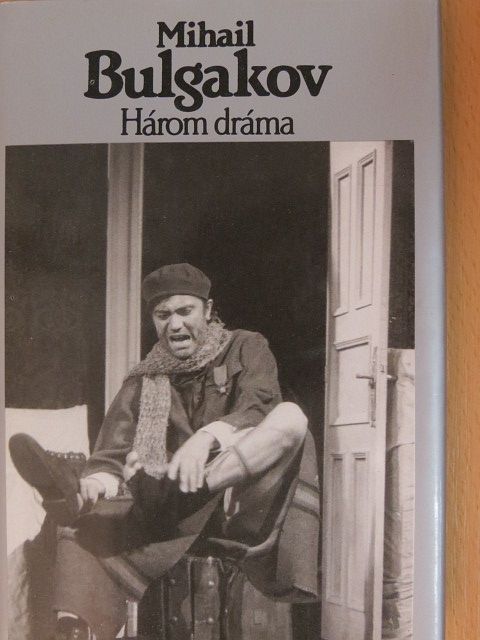 Mihail Bulgakov - Három dráma [antikvár]