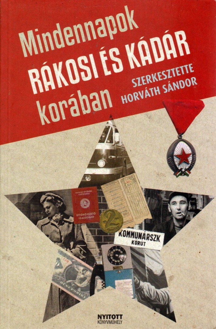 Horváth Sándor - Mindennapok Rákosi és Kádár korában [antikvár]