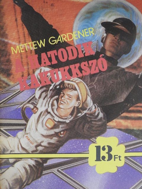 Mátyás István - A hatodik kakukkszó [antikvár]
