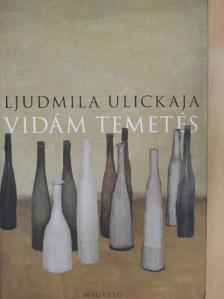 Ljudmila Ulickaja - Vidám temetés [antikvár]