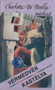 Perella, Charlotte de - Vérmedvék kastélya [antikvár]