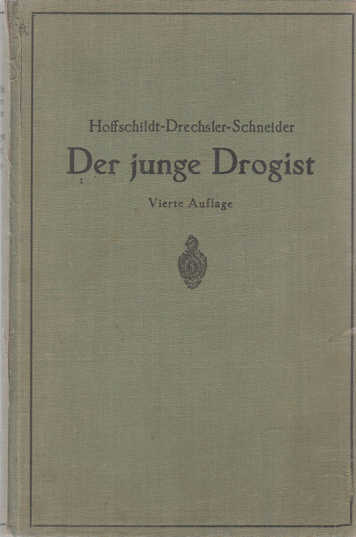 Hoffschildt, Franz, Drechsler, Emil, Schneider, Georg, Walter, Bruno - Der junge Drogist [antikvár]