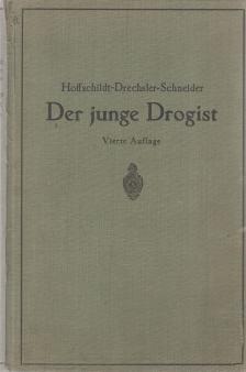 Hoffschildt, Franz, Drechsler, Emil, Schneider, Georg, Walter, Bruno - Der junge Drogist [antikvár]