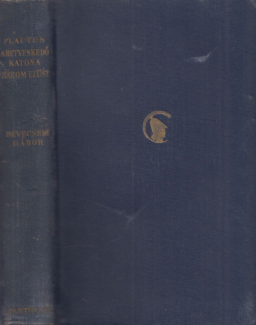 Plautus - A hetvenkedő katona / Három ezüst (magyar-latin) [antikvár]