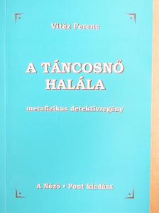 Vitéz Ferenc - A táncosnő halála [antikvár]