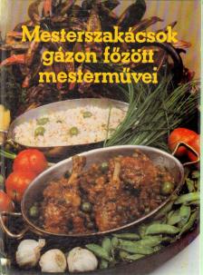 Berek János (szerk.) - Mesterszakácsok gázon főzött mesterművei [antikvár]