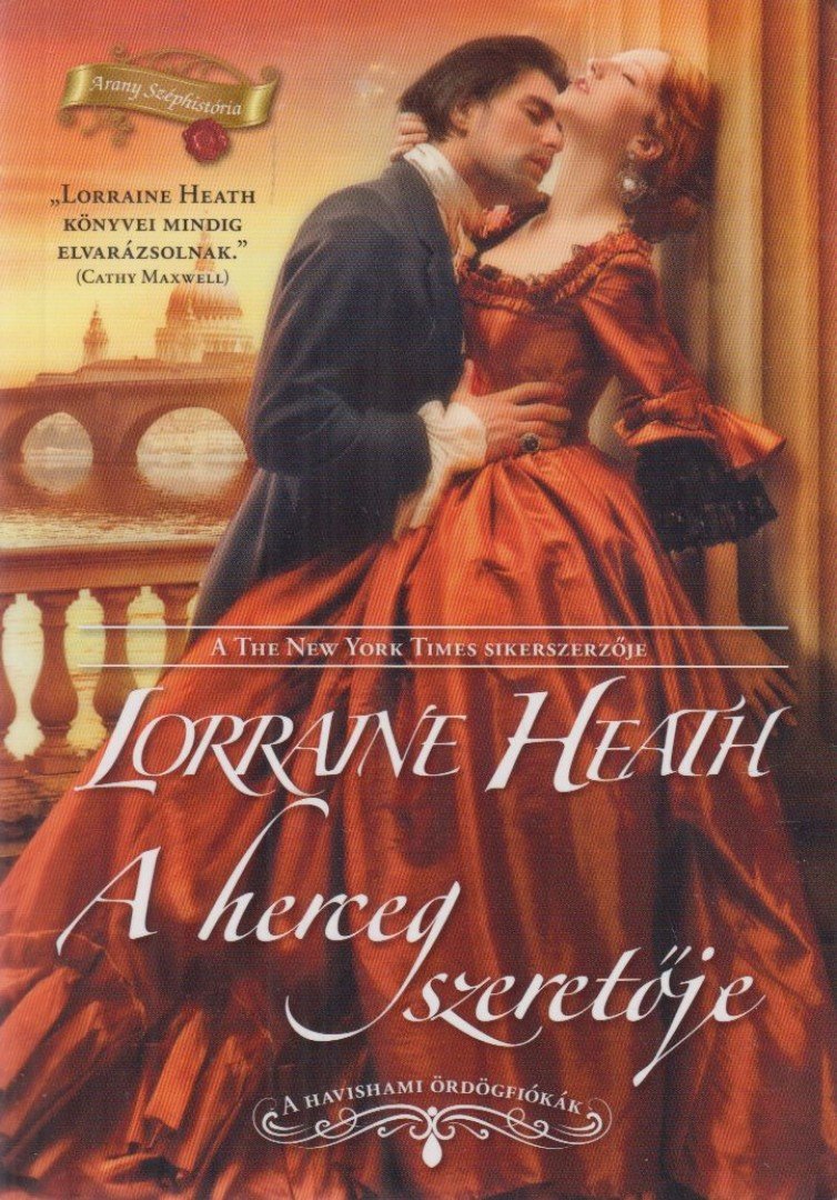 Lorraine Heath - A herceg szeretője [antikvár]