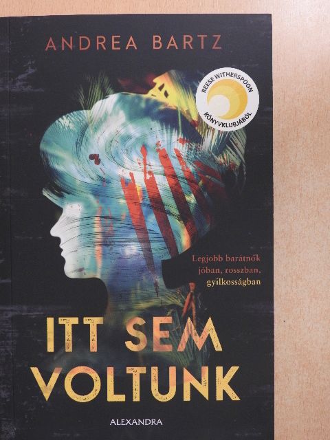 Andrea Bartz - Itt sem voltunk [antikvár]
