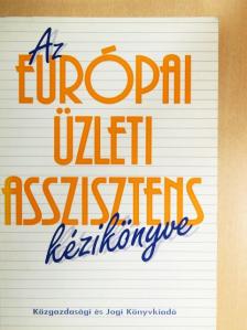 Csiki János - Az európai üzleti asszisztens kézikönyve [antikvár]