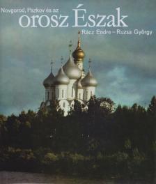 KÖRBER ÁGNES - Novgorod, Pszkov és az orosz Észak [antikvár]