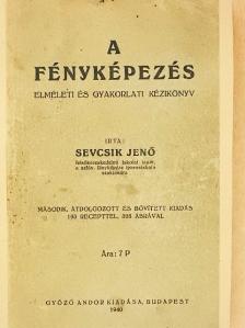 Sevcsik Jenő - A fényképezés [antikvár]