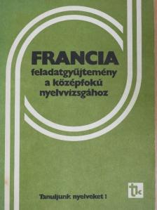 Dési Ágnes - Francia feladatgyűjtemény a középfokú nyelvvizsgához [antikvár]