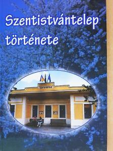 Szentistvántelep története [antikvár]