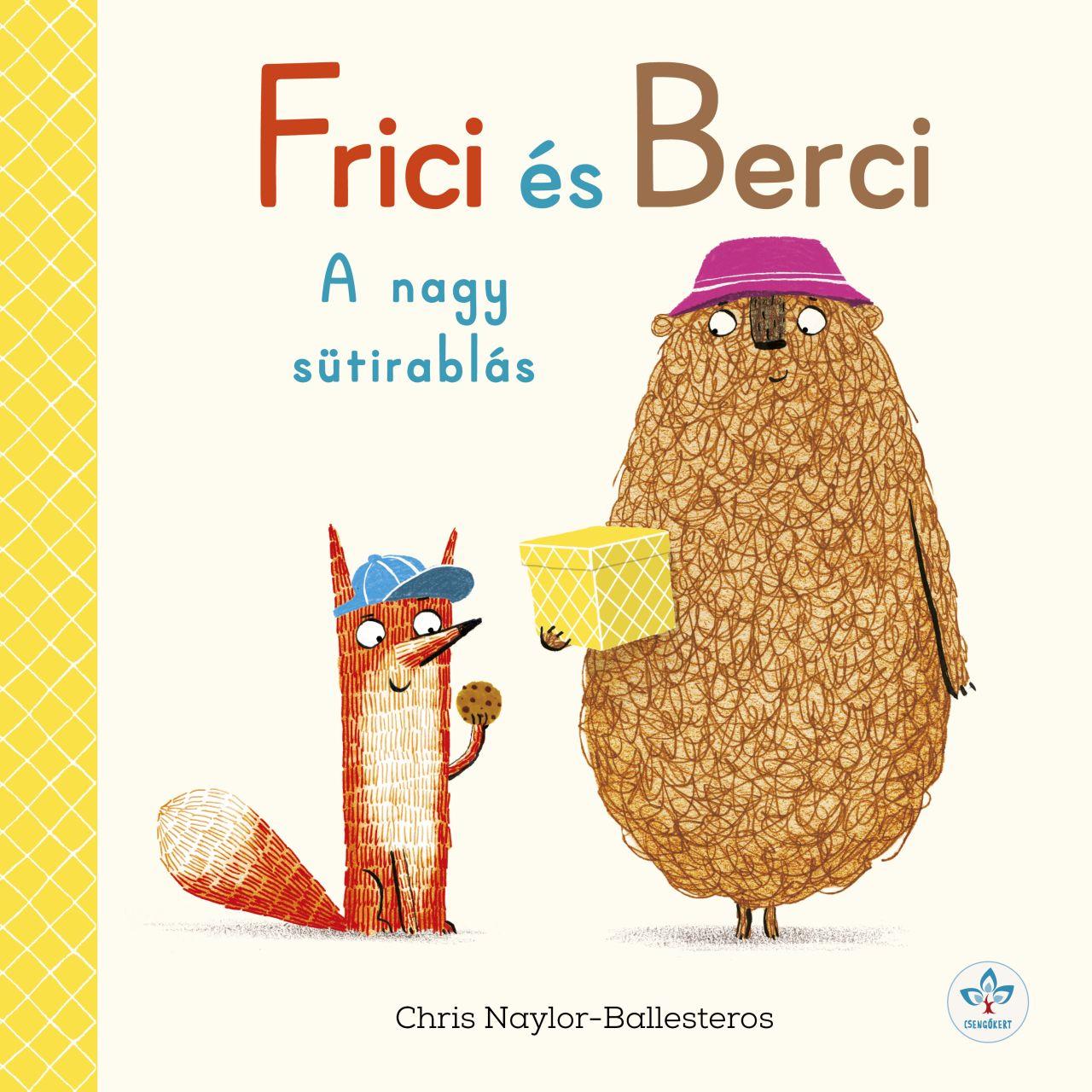 Chris Naylor - Ballesteros - Frici és Berci - A nagy sütirablás
