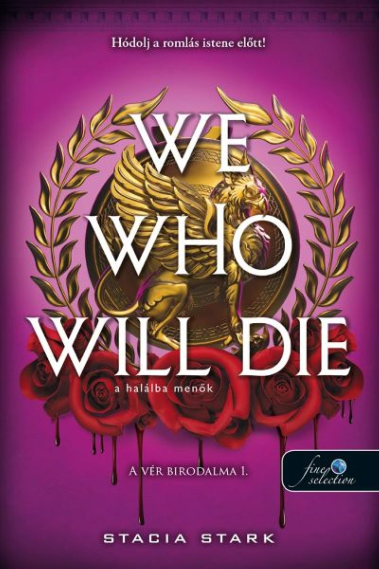 Stacia Stark - We Who Will Die - A halálba menők (A vér birodalma 1.)