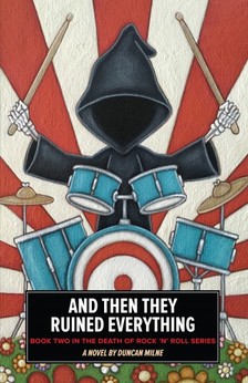 A. A. Milne - And Then They Ruined Everything - Book Two in the Death of Rock n Roll Series [eKönyv: epub, mobi]