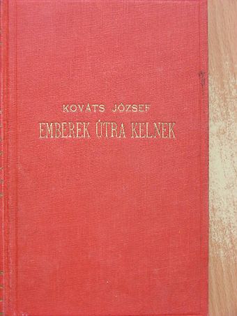 Kováts József - Emberek útra kelnek [antikvár]