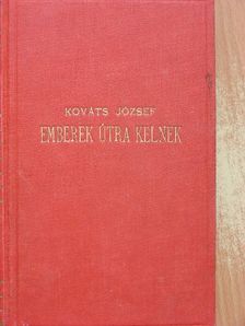 Kováts József - Emberek útra kelnek [antikvár]