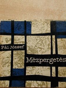 Pál József - Mézpergetés [antikvár]