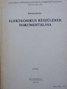 Borbás István - Elektronikus készülékek dokumentálása [antikvár]