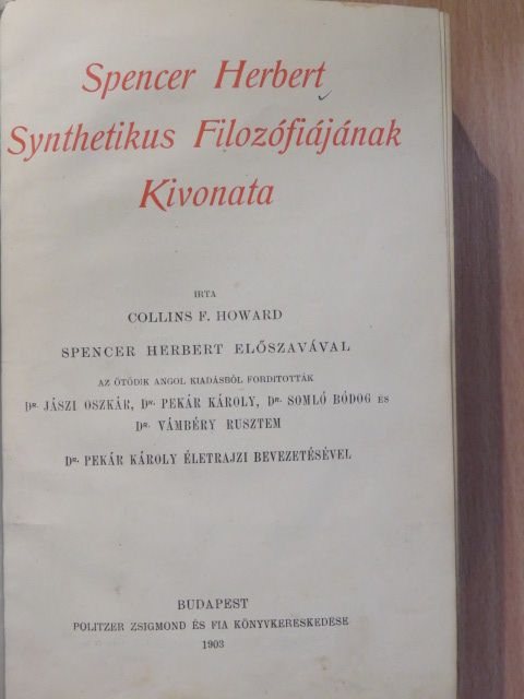Collins F. Howard - Spencer Herbert synthetikus filozófiájának kivonata [antikvár]