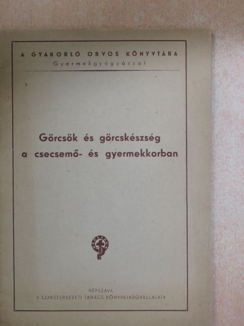 Görcsök és görcskészség a csecsemő- és gyermekkorban [antikvár]