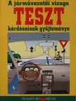 Halász László - A járművezetői vizsga teszt kérdéseinek gyűjteménye [antikvár]