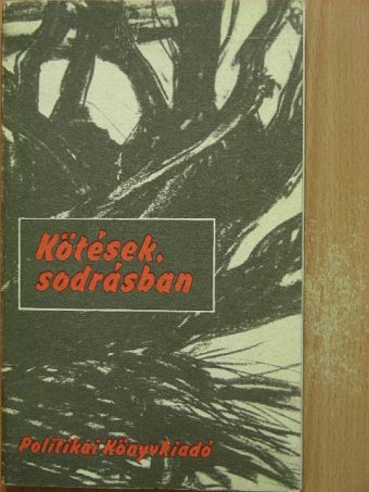Bazsó Zsigmond - Kötések, sodrásban [antikvár]