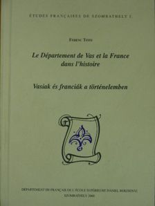 Ferenc Tóth - Vasiak és franciák a történelemben [antikvár]