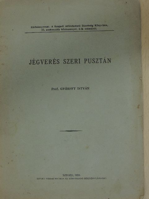Prof. Győrffy István - Jégverés Szeri Pusztán [antikvár]