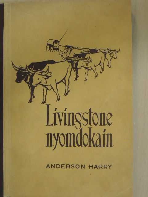 Anderson Harry - Livingstone nyomdokain [antikvár]
