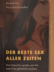 Beatrice Poschenrieder - Der beste Sex aller Zeiten [antikvár]