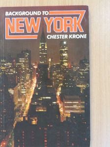 Chester Krone - Background to New York [antikvár]