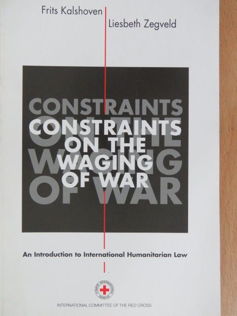 Frits Kalshoven - Constraints on the Waging of War [antikvár]