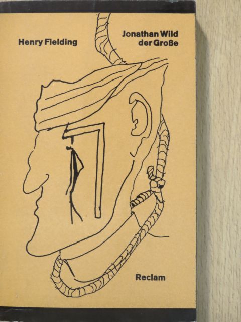 Henry Fielding - Jonathan Wild der Grosse [antikvár]