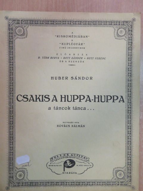 Huber Sándor - Csakis a huppa-huppa a táncok tánca... [antikvár]