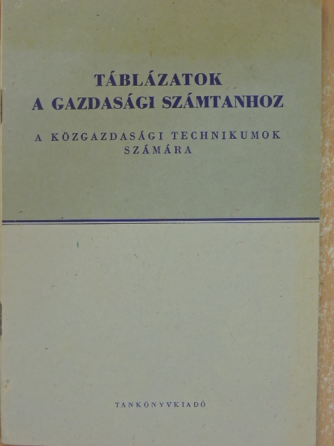 Dr. Pap András - Táblázatok a gazdasági számtanhoz [antikvár]