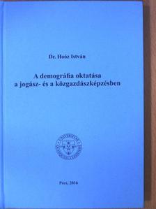 Dr. Hoóz István - A demográfia oktatása a jogász- és a közgazdászképzésben [antikvár]