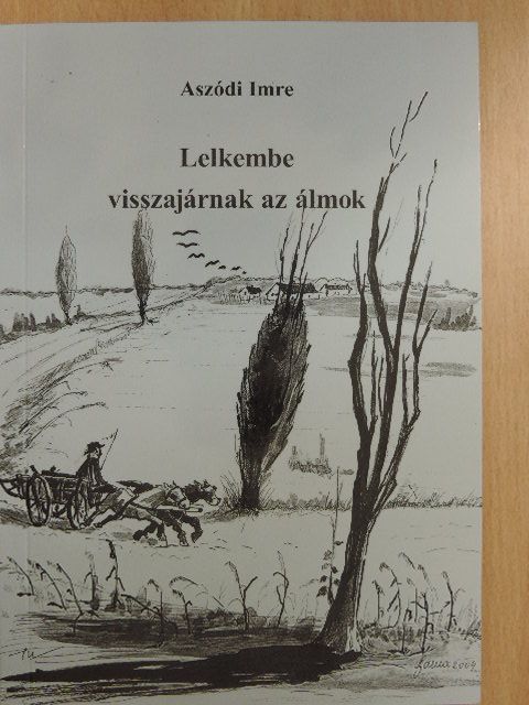 Aszódi Imre - Lelkembe visszajárnak az álmok [antikvár]